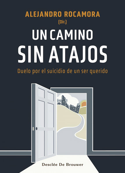 Un camino sin atajos. Duelo por el suicidio de un ser querido - Rocamora Bonilla - RUSTICA