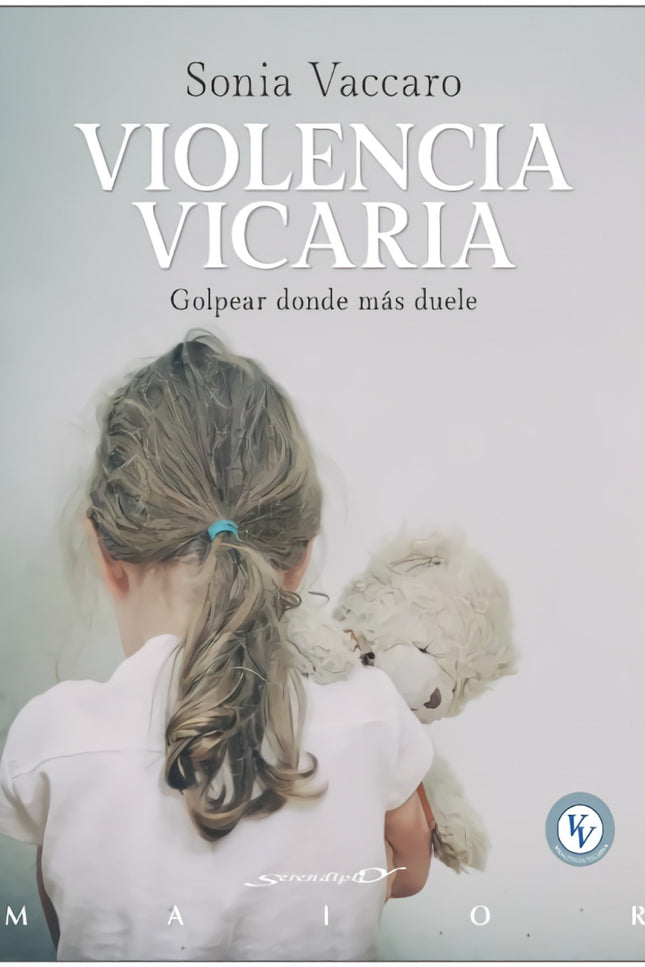 Violencia Vicaria:golpear Donde Mas Duele