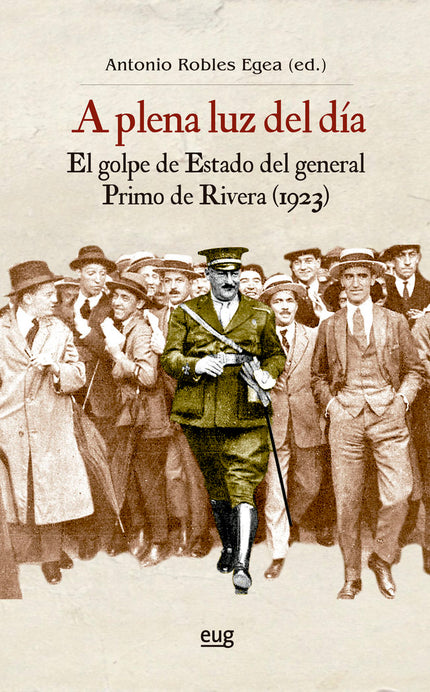 A PLENA LUZ DEL DIA EL GOLPE DE ESTADO DEL GENERAL PRIMO DE - Antonio Robles Egea - Tapa blanda