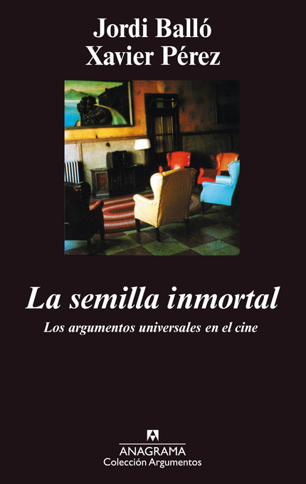 Libro La Semilla Inmortal: ¿Hasta qué punto son originales los argumentos cinematográficos? Un siglo después de los Lumi