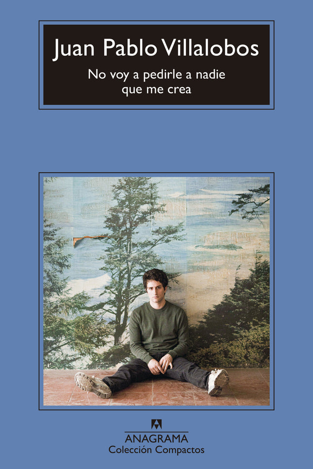 No Voy A Pedirle A Nadie Que Me Crea