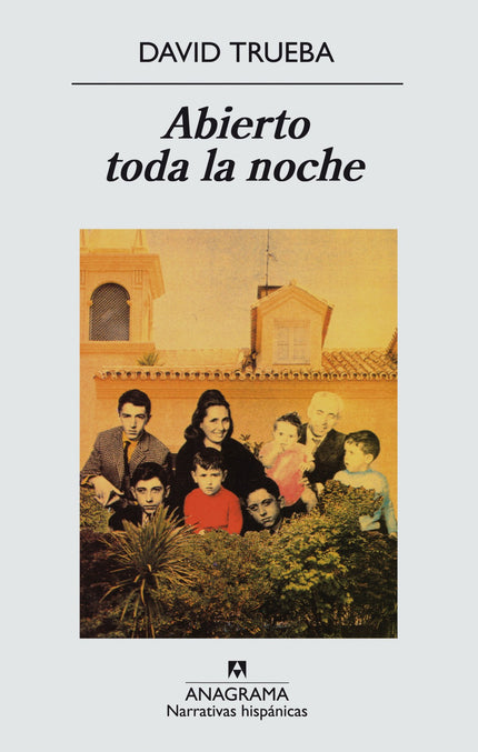 Libro Abierto Toda La Noche: Como dijo Ambrose Bierce, «el hogar es el único local abierto toda la noche». Y en esta pri