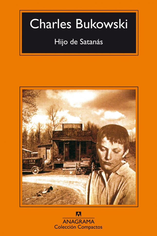 Libro Hijo De Satanás: Charles Bukowski, la más impactante prosa de alcantarilla: la indecente energía de la furia, el m