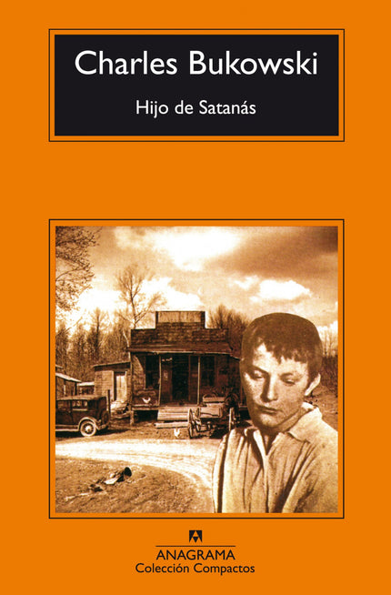 Libro Hijo De Satanás: Charles Bukowski, la más impactante prosa de alcantarilla: la indecente energía de la furia, el m