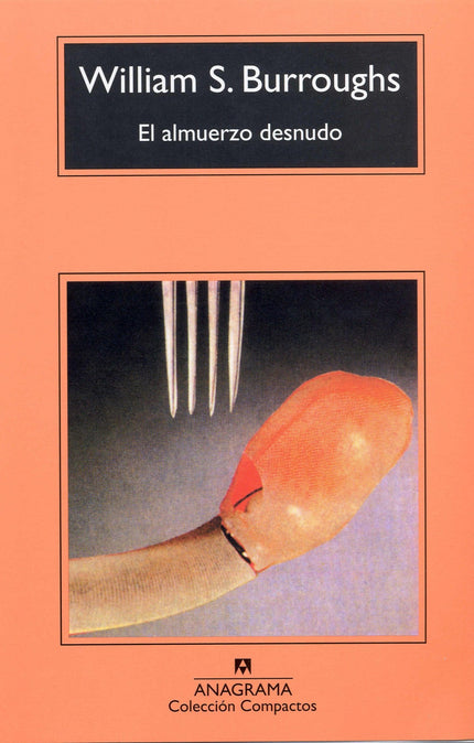 Libro El Almuerzo Desnudo: 'El almuerzo desnudo', una de las novelas más míticas de la literatura norteamericana, es un 