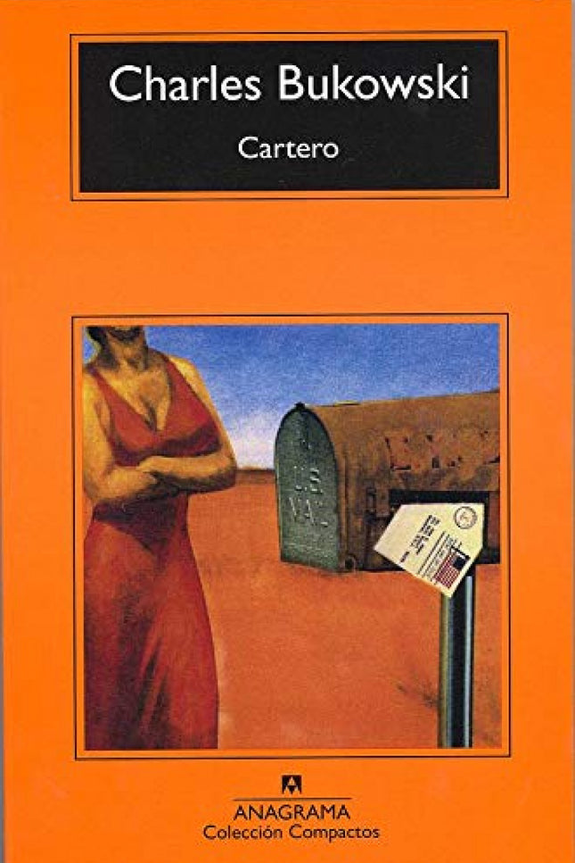 Libro Cartero: Charles Bukowski, escritor eminentemente autobiográfico, nos cuenta en esta obra otro fragmento de la vid