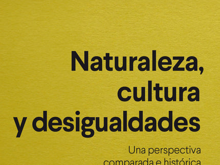 Naturaleza, Cultura Y Desigualdades