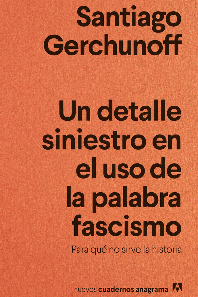 Un Detalle Siniestro En El Uso De La Palabra Fascismo