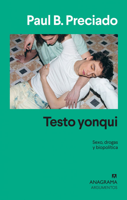 Libro Testo Yonqui: Entre la crónica autobiográfica y el ensayo filosófico, un libro radical sobre la identidad sexual fluida que ahora recuperamos para el catálogo de Anagrama. Este libro no es un libro al uso.
