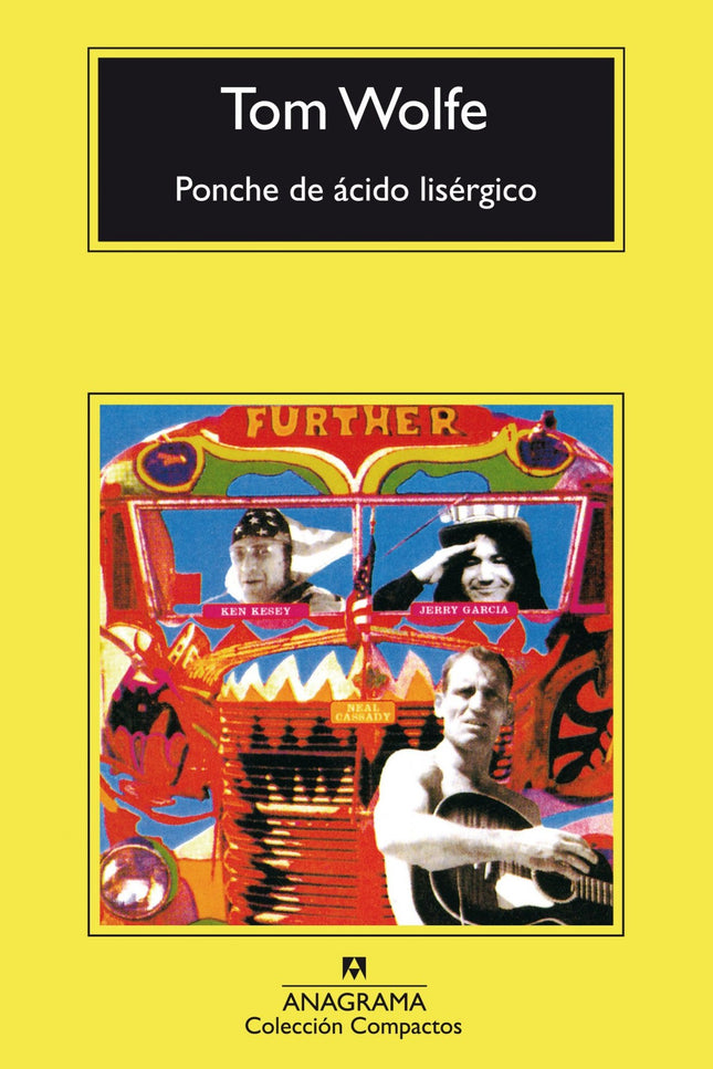 Libro Ponche De ácido Lisérgico: Estamos en los años sesenta y Ken Kesey, el autor de 'Alguien voló sobre el nido del cu
