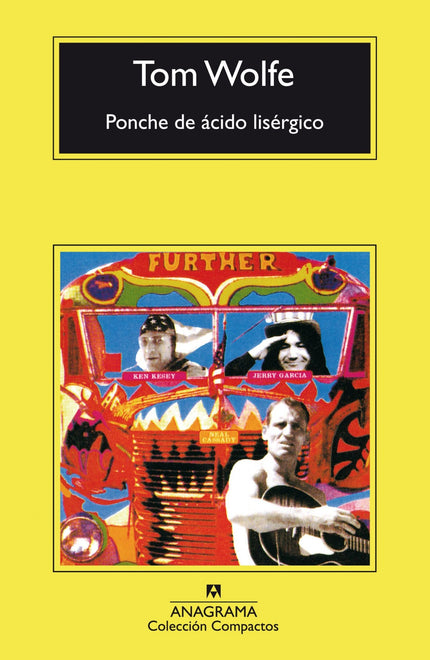 Libro Ponche De ácido Lisérgico: Estamos en los años sesenta y Ken Kesey, el autor de 'Alguien voló sobre el nido del cu
