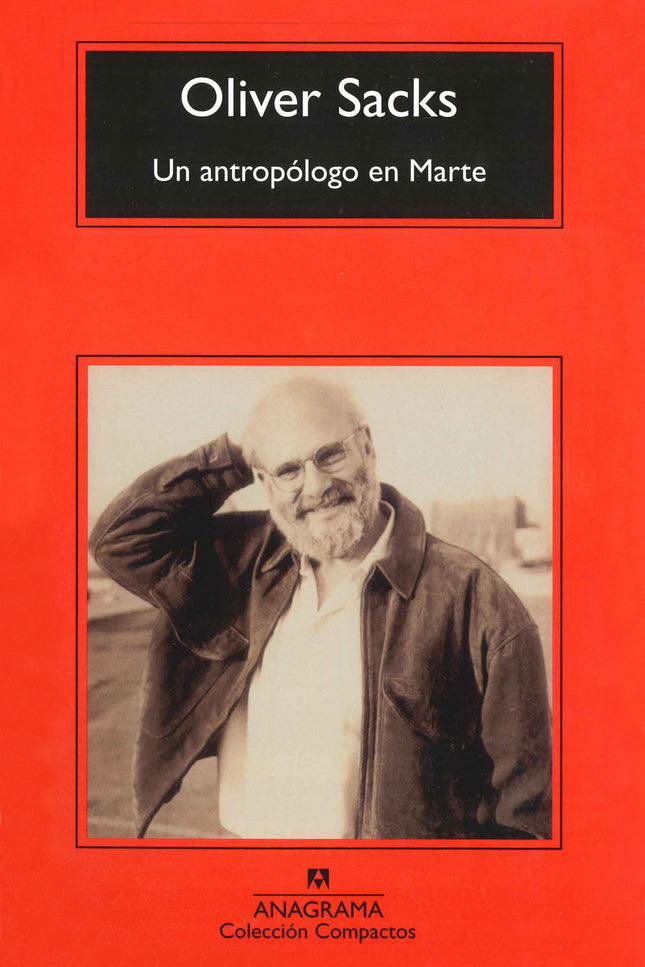 Libro Un Antropólogo En Marte: Un pintor que tras un accidente deja de percibir el color;un cirujano cuyos tics sólo rem