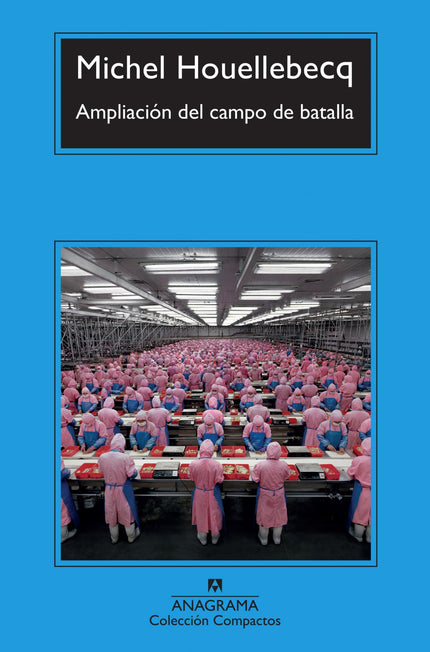 Libro Ampliación Del Campo De Batalla: Esta novela catapultada a la categoría de estandarte de una generación está prota