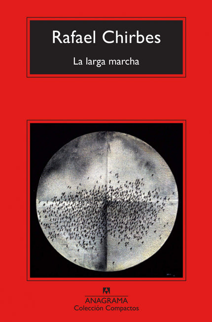 Libro La Larga Marcha: La mirada narrativa de Rafael Chirbes pone en evidencia los oscuros e incómodos mecanismos person