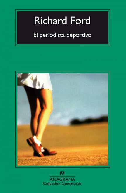 Libro El Periodista Deportivo: Frank Bascombe tiene treinta y ocho años y un magnífico porvenir como escritor a sus espa