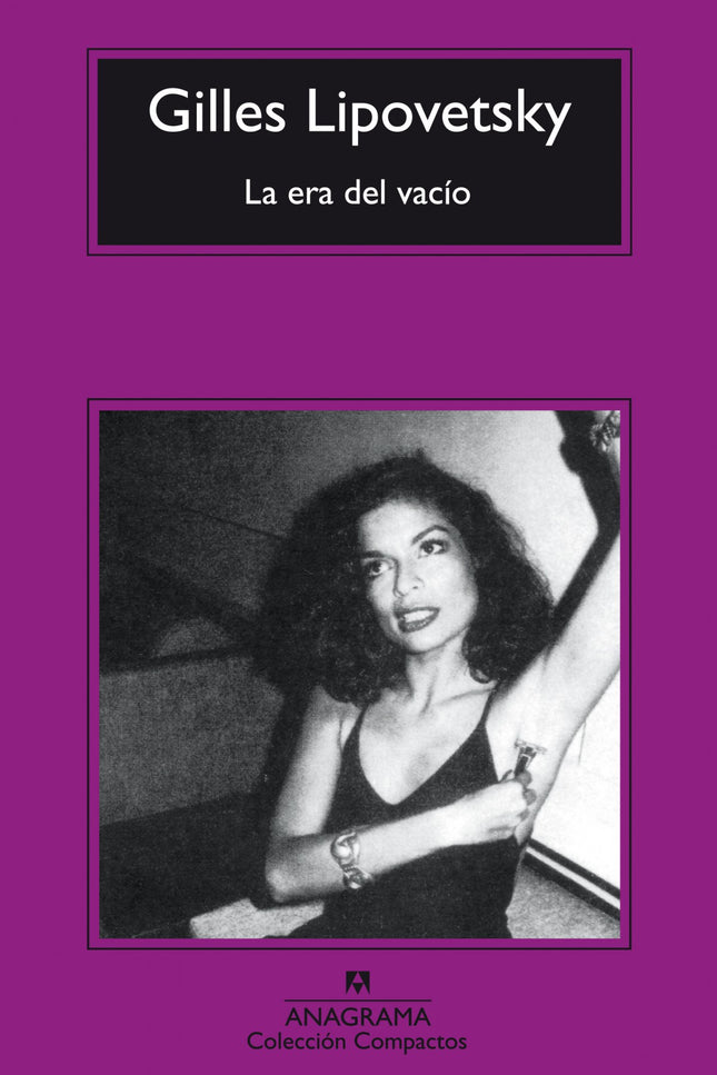 Libro La Era Del Vacío: Se ha afirmado que estamos en la era posmoderna. Estallido de lo social, disolución de lo políti