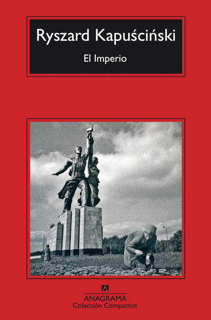 Libro El Imperio: Ryszard Kapuscinski realizó entre 1989 y 1991 un largo viaje por los vastos territorios de la Unión So
