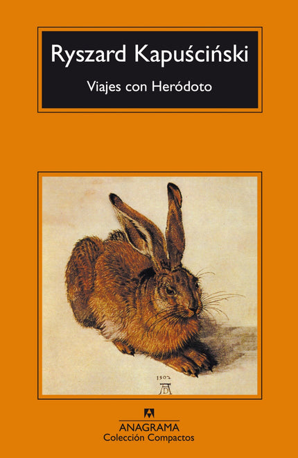 Libro Viajes Con Heródoto: En la década de los cincuenta, mientras recorre Polonia, un Kapuscinski aprendiz de reportero