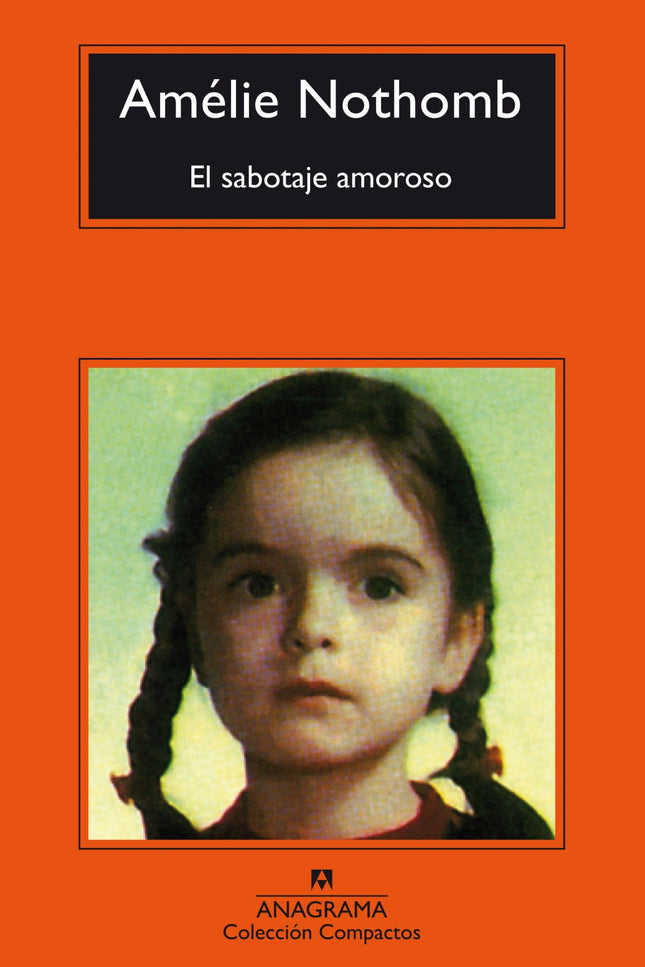 Libro El Sabotaje Amoroso: Con El sabotaje amoroso, Amélie Nothomb, volvió a demostrar por qué se ha convertido en uno d