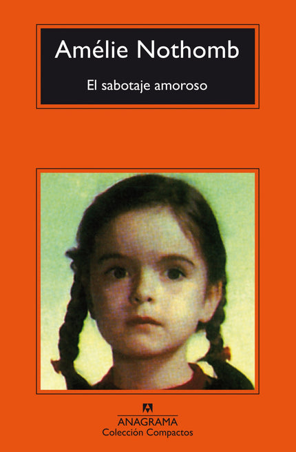 Libro El Sabotaje Amoroso: Con El sabotaje amoroso, Amélie Nothomb, volvió a demostrar por qué se ha convertido en uno d