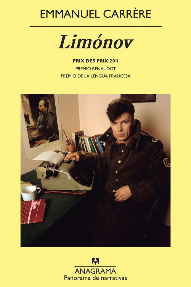 Libro Limonov: «Limónov no es un personaje de ficción. Existe y yo lo conozco», advierte Emmanuel Carrère. Esta novela b