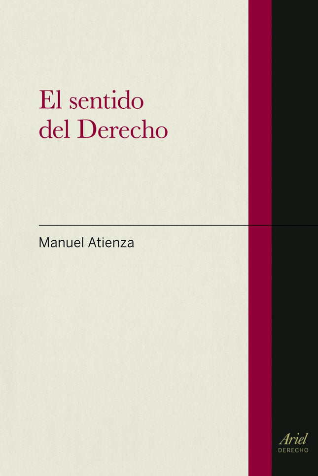 El sentido del Derecho - Manuel Atienza - TAPA BLANDA O BOLSILLO
