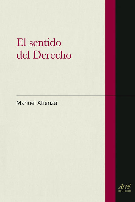 El sentido del Derecho - Manuel Atienza - TAPA BLANDA O BOLSILLO