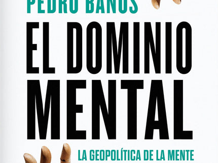 Libro El Dominio Mental: Tras los exitosos Así se domina el mundo (traducido a 11 idiomas) y El dominio mundial, Pedro Baños dirige su atención en este nuevo libro a las técnicas que el poder utiliza para controlar nuestras emociones, porque quien consigue controlar nuestra mente controla el poder. Con su reconocida amenidad y lucidez, Pedro Baños aborda en El dominio mental un perturbador porvenir ?que, en muchos sentidos, ya es plenamente actual?