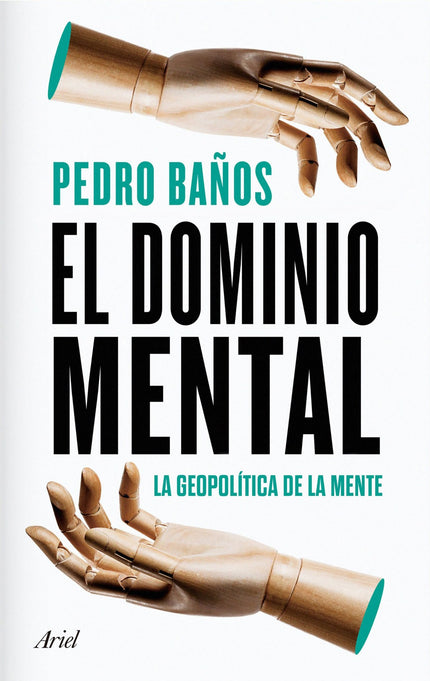 Libro El Dominio Mental: Tras los exitosos Así se domina el mundo (traducido a 11 idiomas) y El dominio mundial, Pedro Baños dirige su atención en este nuevo libro a las técnicas que el poder utiliza para controlar nuestras emociones, porque quien consigue controlar nuestra mente controla el poder. Con su reconocida amenidad y lucidez, Pedro Baños aborda en El dominio mental un perturbador porvenir ?que, en muchos sentidos, ya es plenamente actual?