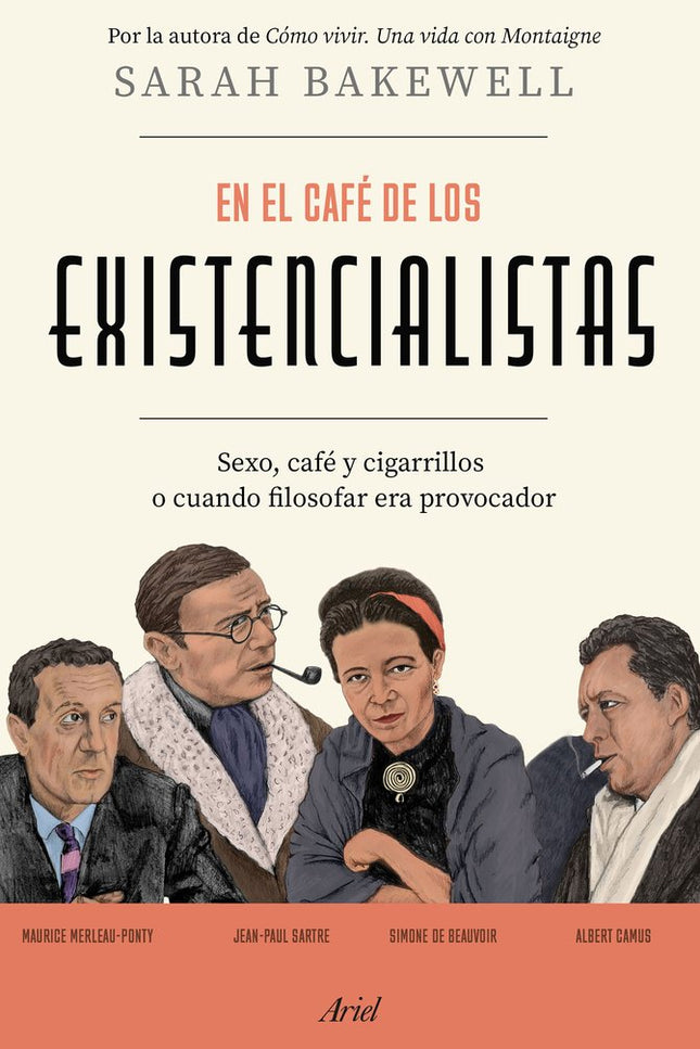 EN EL CAFE DE LOS EXISTENCIALISTAS - Sarah Bakewell - Tapa blanda