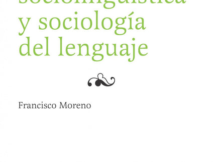 Libro Principios De Sociolingüística Y Sociología Del Lenguaje: Principios de sociolingüística y sociología del lenguaje
