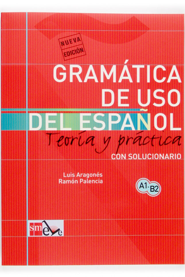 Libro Gramática De Uso Del Español: Teoría Y Práctica A1-b2: - Recorrido completo por todas las cuestiones esenciales de