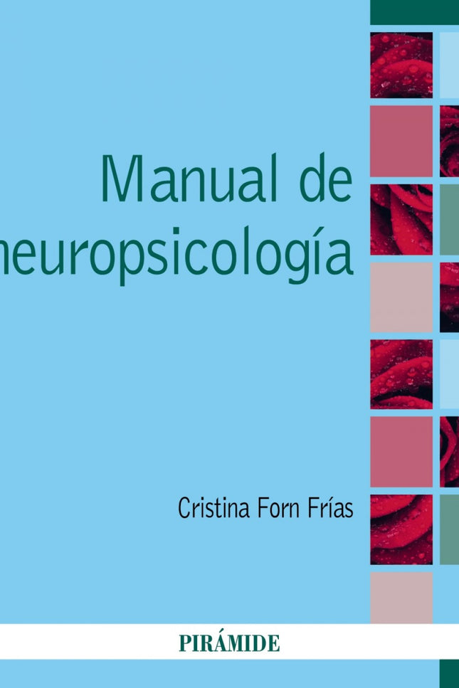 Libro Manual De Neuropsicología: En esta obra se desarrollan los fundamentos básicos de la neuropsicología para estudiantes y profesionales interesados en adentrarse en esta disciplina, de una forma clara y sintética, sin pretensión de profundizar en investigaciones muy puntuales. El manual consta de doce capítulos estructurados en dos bloques.