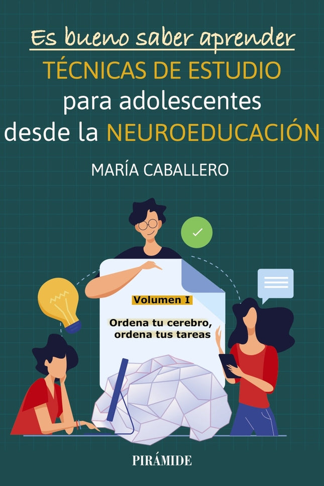 Es Bueno Saber Aprender. Técnicas De Estudio Para Adolescentes Desde La Neuroeducación Volumen I