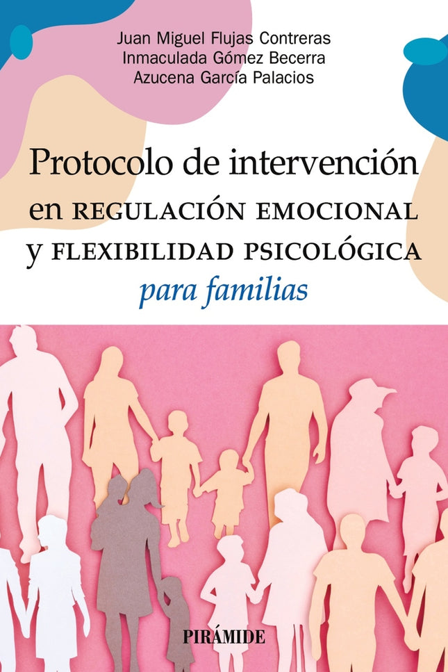 Protocolo De Intervención En Regulación Emocional Y Flexibilidad Psicológica Para Familias