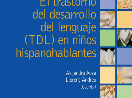El Trastorno Del Desarrollo Del Lenguaje (tdl) En Niños Hispanohablantes