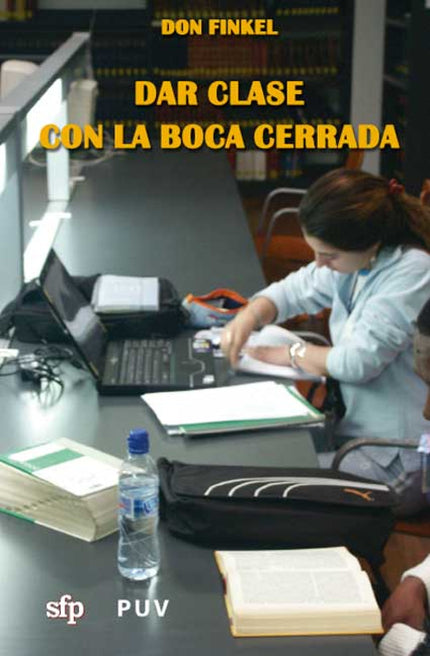 Libro Dar Clase Con La Boca Cerrada: Finkel propone en este libro una visión alternativa de la enseñanza. En cada capítu