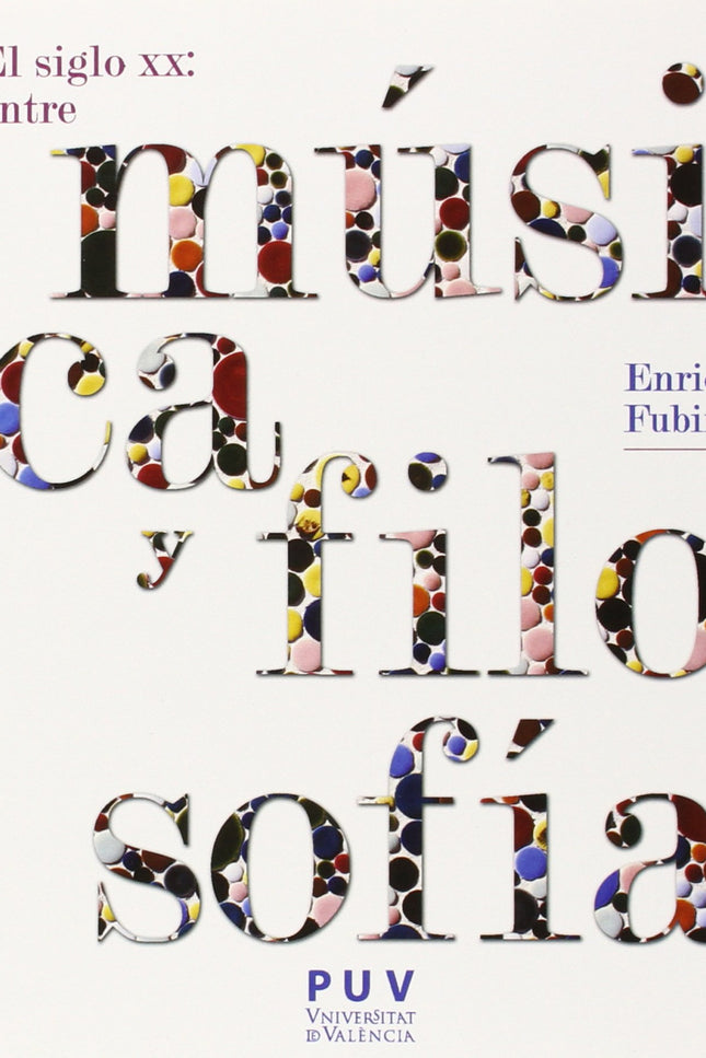 Libro El Siglo Xx: Entre Música Y Filosofía, 2a Ed.: Si en el Romanticismo la música estableció un franco diálogo con las demás artes y con la cultura en general, en el marco de la reflexión filosófica, en el siglo XX músicos, filósofos, críticos, literatos y artistas siguieron involucrados en esta tarea interdisciplinar. Se recogen en este volumen doce ensayos de Enrico Fubini que profundizan en aspectos como el simbolismo, el futurismo o la dodecafonía.