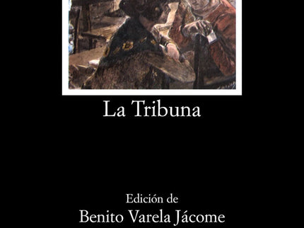 Libro La Tribuna: Se ha considerado siempre a «La Tribuna» como la novela en que Emilia Pardo Bazán ensaya la nueva técn