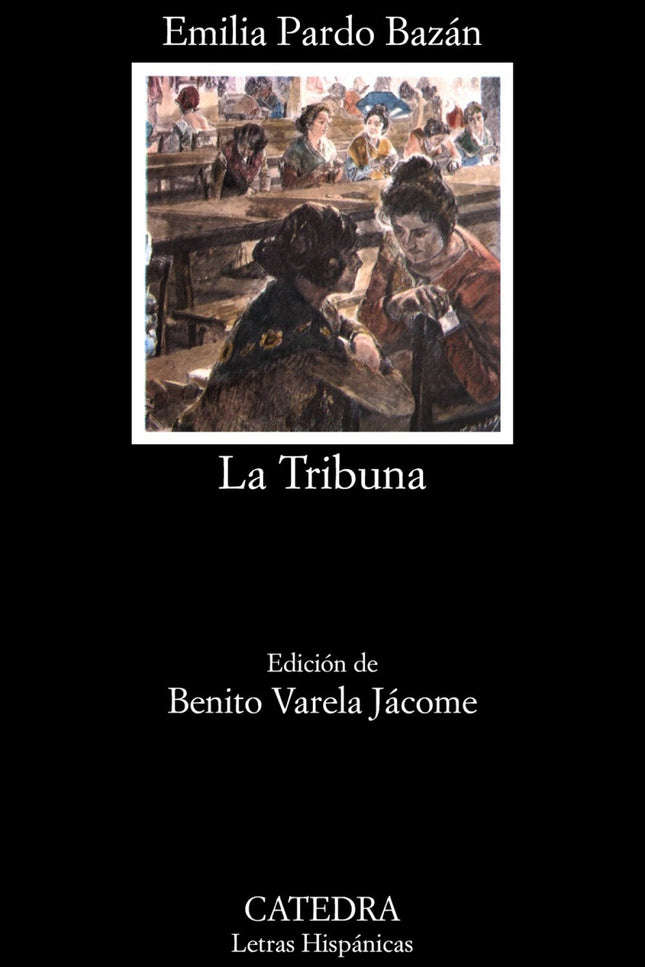 Libro La Tribuna: Se ha considerado siempre a «La Tribuna» como la novela en que Emilia Pardo Bazán ensaya la nueva técn
