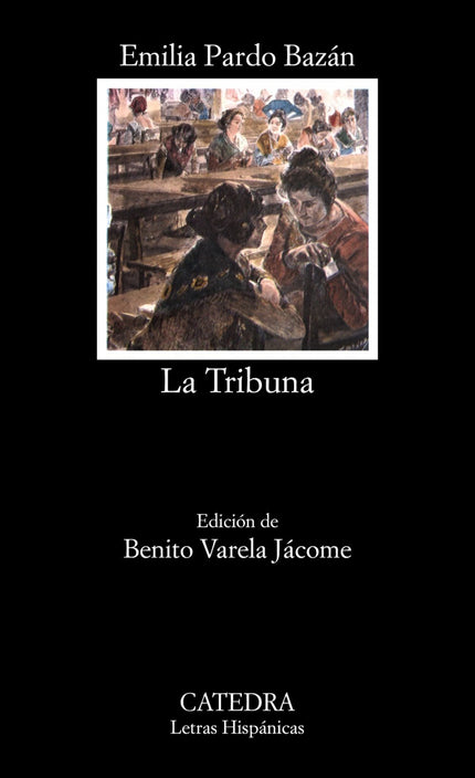 Libro La Tribuna: Se ha considerado siempre a «La Tribuna» como la novela en que Emilia Pardo Bazán ensaya la nueva técn
