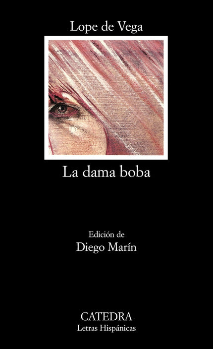 Libro La Dama Boba: «La dama boba» ha sido una de las piezas dramáticas de Lope de Vega que ha mantenido una estimación 