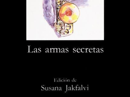 Libro Las Armas Secretas: Con el título de 'Las armas secretas', Cortázar publicó éste y cuatro relatos más: 'Cartas de 