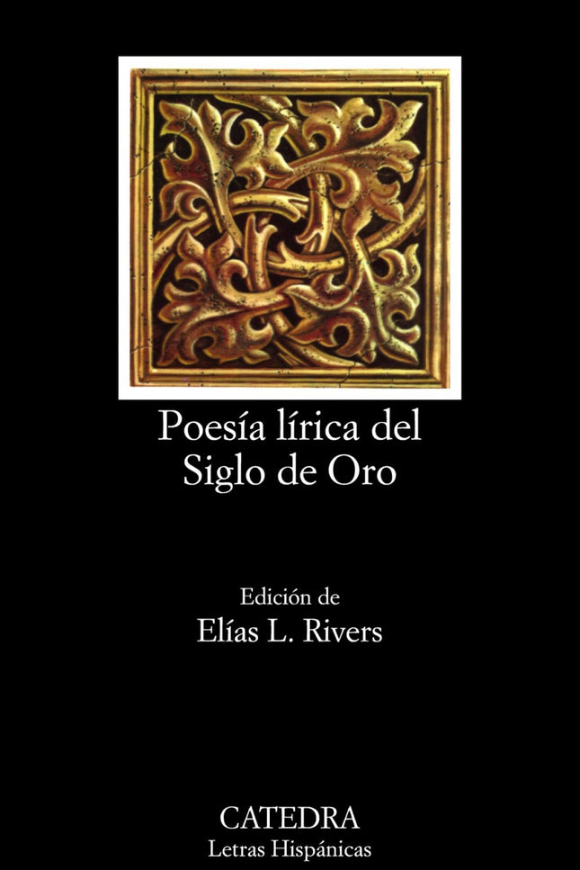 Libro Poesía Lírica Del Siglo De Oro: Este volumen abarca una gran época de la poesía española renacentista y barroca y 