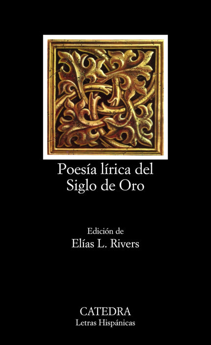 Libro Poesía Lírica Del Siglo De Oro: Este volumen abarca una gran época de la poesía española renacentista y barroca y 