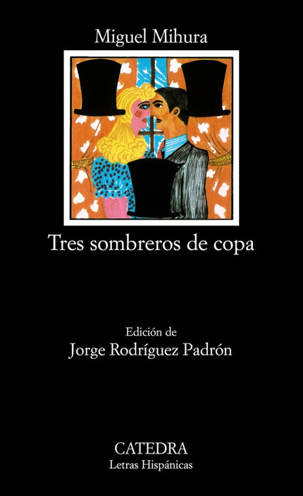 Libro Tres Sombreros De Copa: Cuando se lee «Tres sombreros de copa», comedia escrita en 1932, sorprende por encima de t