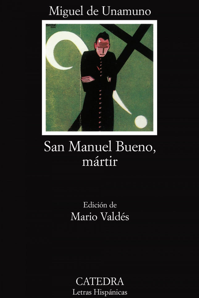 Libro San Manuel Bueno, Mártir: Se edita en este volumen la edición definitiva de 1933 con las variantes de la de 1930, 