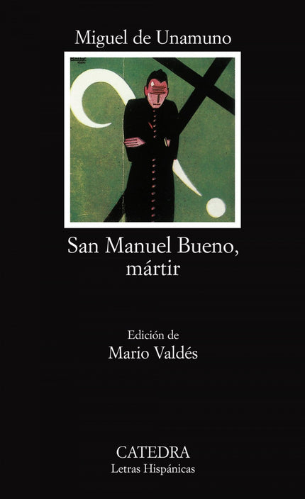 Libro San Manuel Bueno, Mártir: Se edita en este volumen la edición definitiva de 1933 con las variantes de la de 1930, 