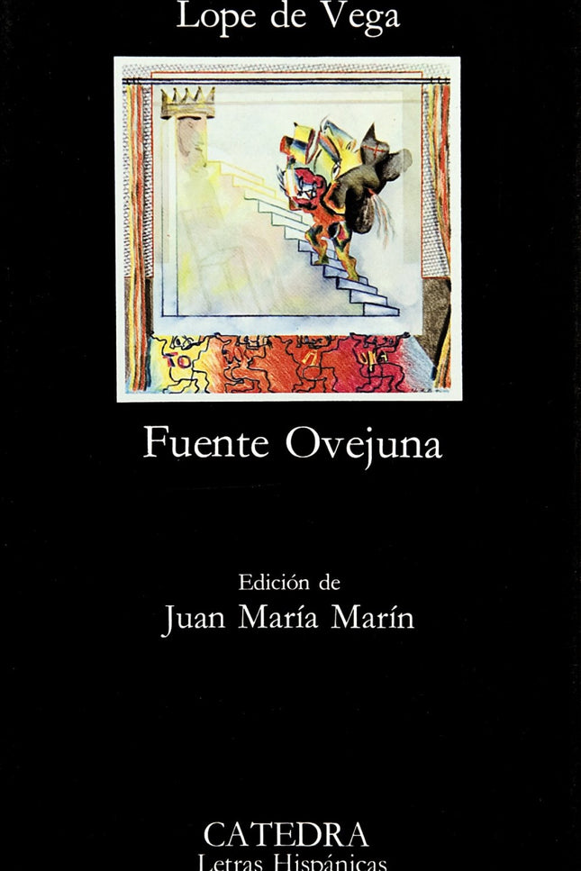 Libro Fuente Ovejuna: Lope de Vega trazó en esta obra una de sus comedias más complejas. La colectividad, depositaria de