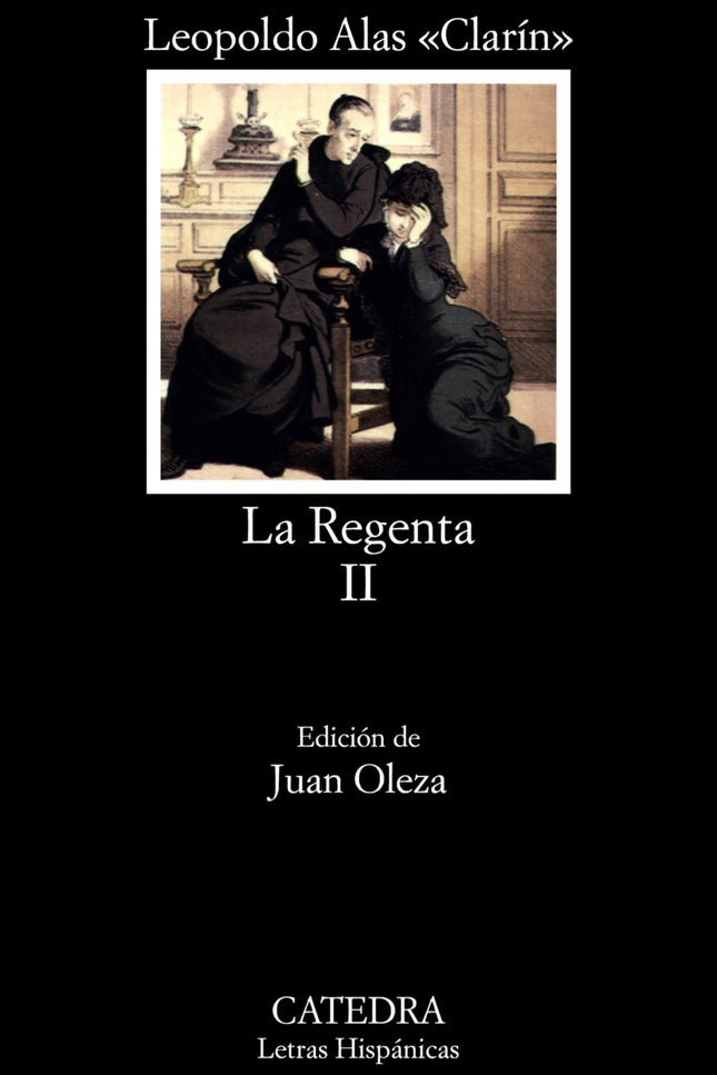 Libro La Regenta, Ii: Decir que «La Regenta» es la historia de cómo unos personajes, inconformes con su mundo, anhelan t
